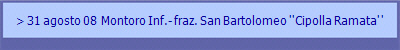 > 31 agosto 08  Montoro Inf.- fraz. San Bartolomeo ''Cipolla Ramata'' 